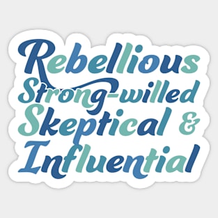 Rebellious, strong-willed, Skeptical, and Influential Sticker